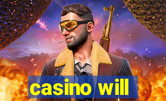 casino will