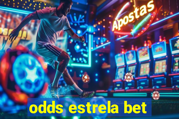 odds estrela bet