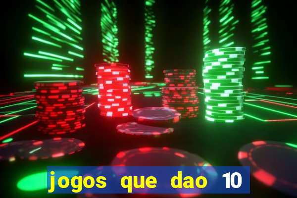 jogos que dao 10 reais ao se cadastrar