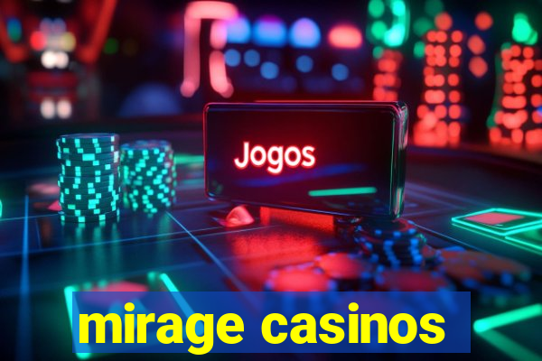 mirage casinos