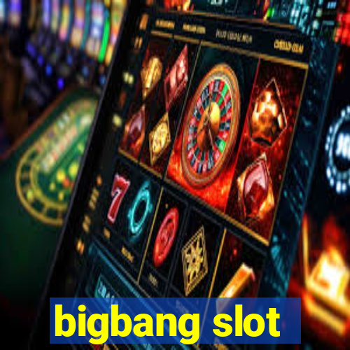 bigbang slot