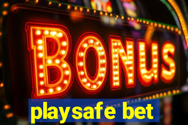 playsafe bet