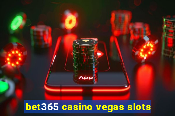 bet365 casino vegas slots