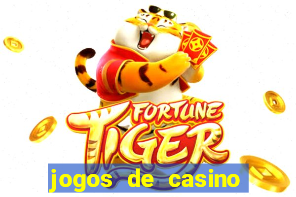 jogos de casino para ganhar dinheiro real