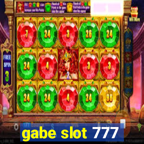 gabe slot 777