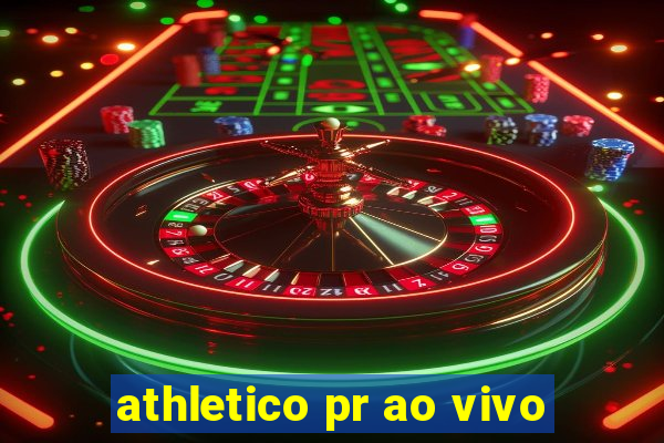 athletico pr ao vivo