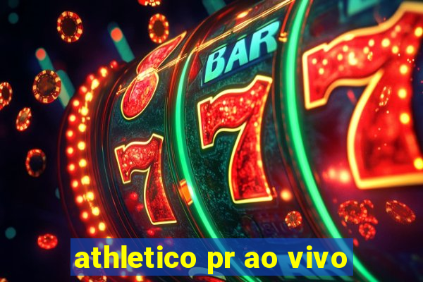 athletico pr ao vivo