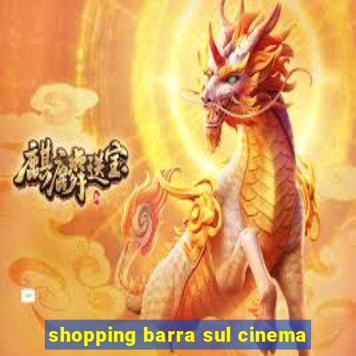 shopping barra sul cinema