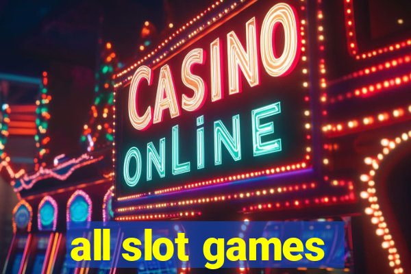 all slot games