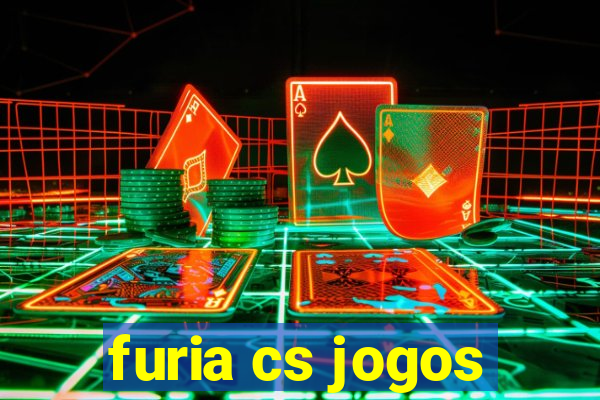 furia cs jogos