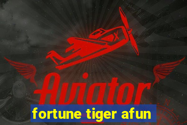 fortune tiger afun