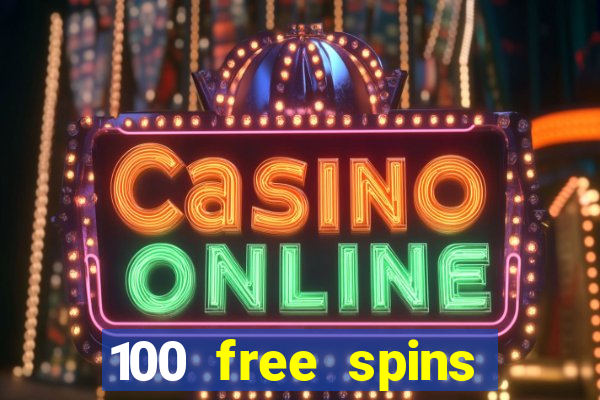 100 free spins online casino