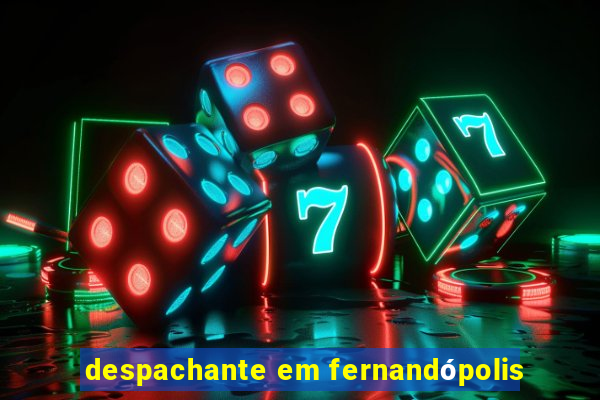 despachante em fernandópolis