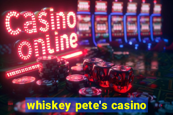 whiskey pete's casino