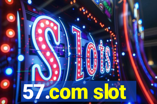 57.com slot