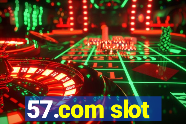 57.com slot