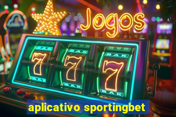 aplicativo sportingbet