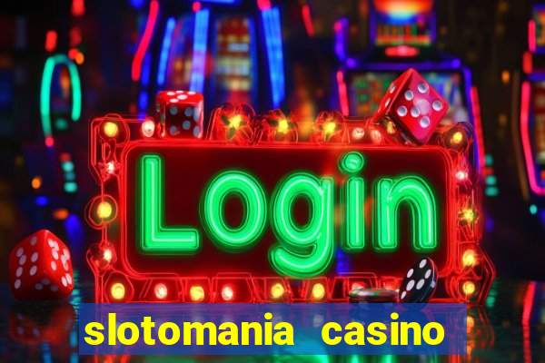 slotomania casino slots games