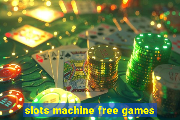 slots machine free games