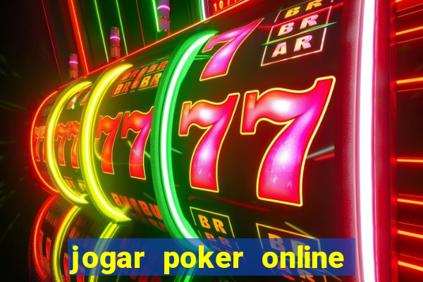 jogar poker online gratis dinheiro ficticio