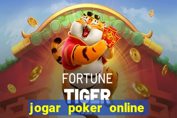 jogar poker online gratis dinheiro ficticio