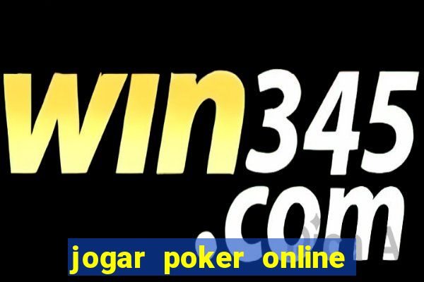 jogar poker online gratis dinheiro ficticio