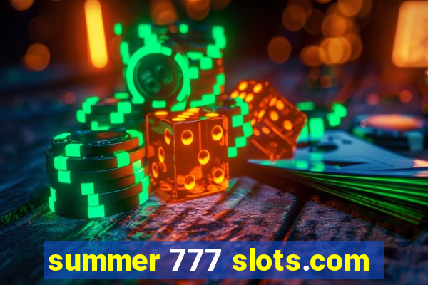 summer 777 slots.com