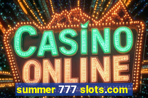 summer 777 slots.com