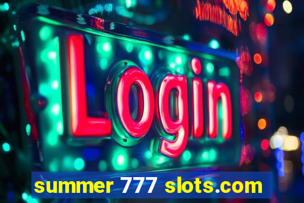 summer 777 slots.com