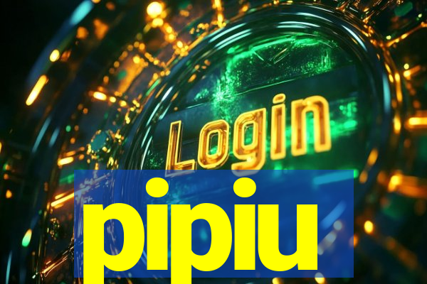 pipiu