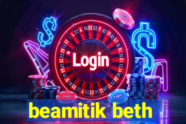 beamitik beth