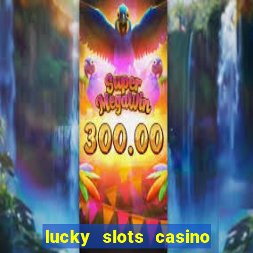 lucky slots casino game 777