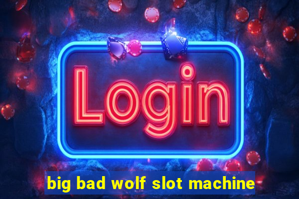 big bad wolf slot machine