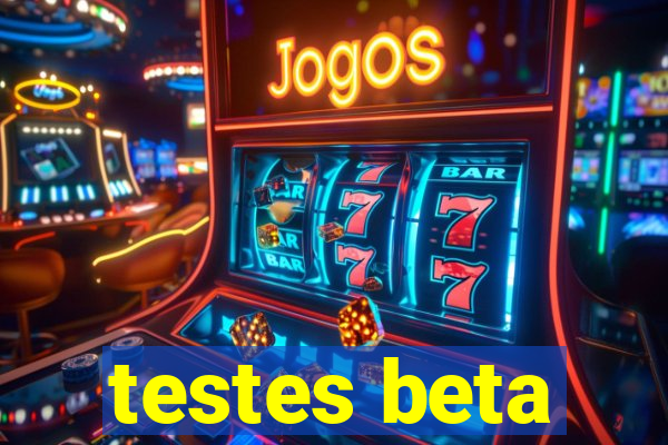 testes beta