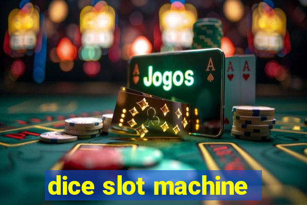 dice slot machine