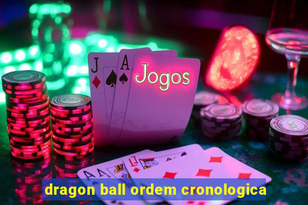 dragon ball ordem cronologica