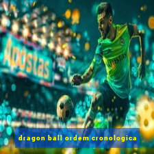 dragon ball ordem cronologica