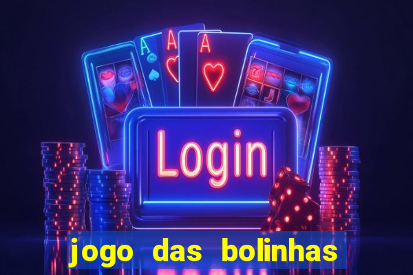 jogo das bolinhas que ganha dinheiro