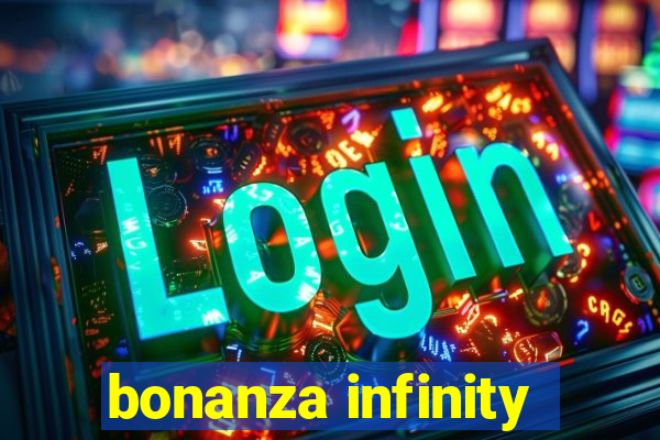 bonanza infinity