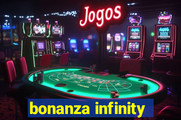 bonanza infinity