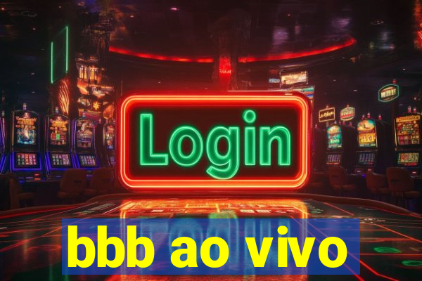 bbb ao vivo