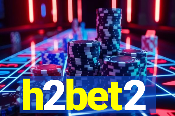 h2bet2