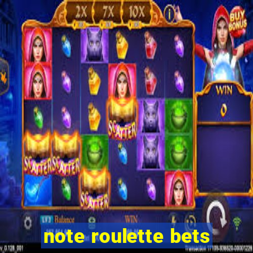 note roulette bets