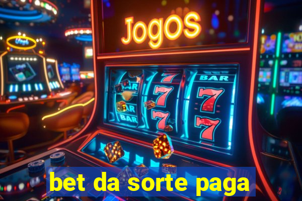 bet da sorte paga