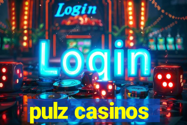 pulz casinos