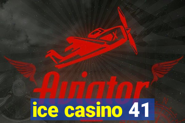 ice casino 41