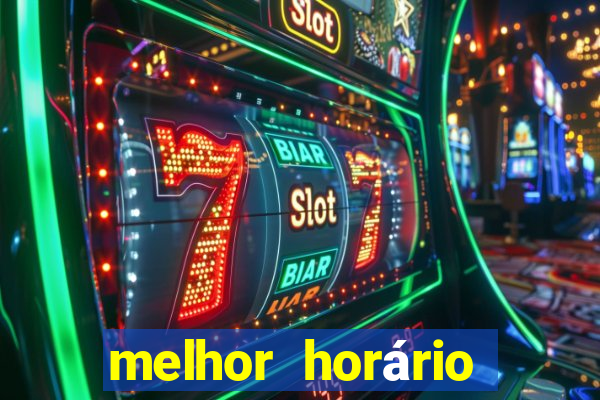 melhor horário para jogar fortune tiger bet7k