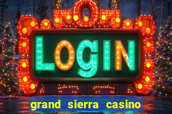 grand sierra casino and resort