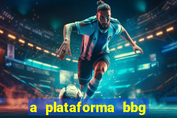 a plataforma bbg bet é confiável