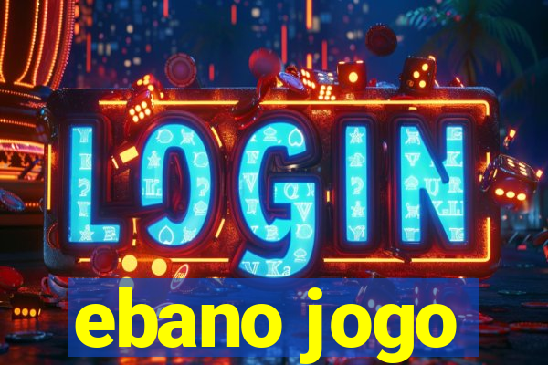 ebano jogo